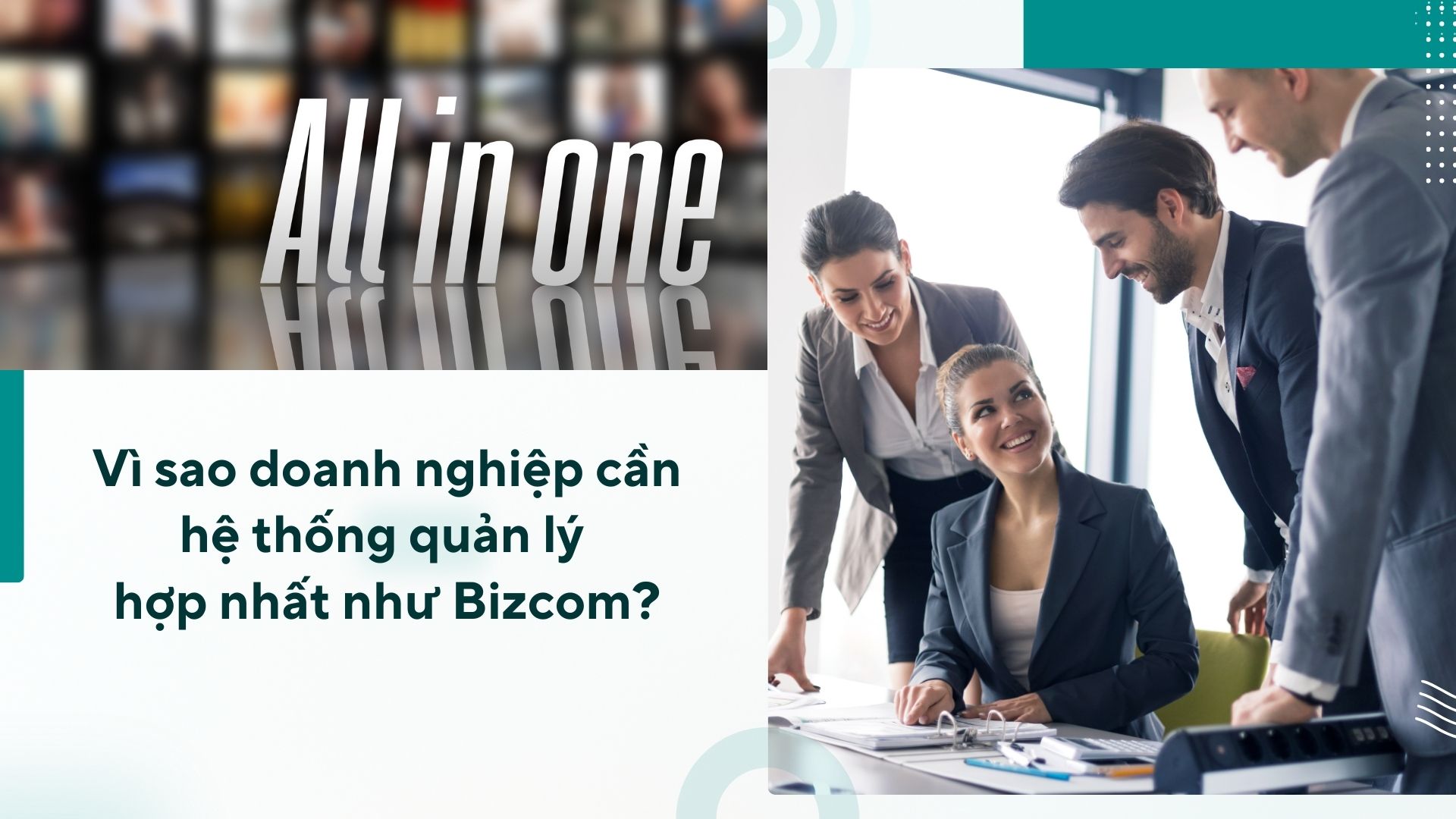 Vì sao doanh nghiệp cần hệ thống quản lý hợp nhất Bizcom?